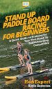 Stand Up Paddle Board Racing for Beginners
