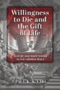 Willingness to Die and the Gift of Life