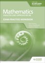 Exam Practice Workbook for Mathematics for the IB Diploma: Analysis and approaches HL