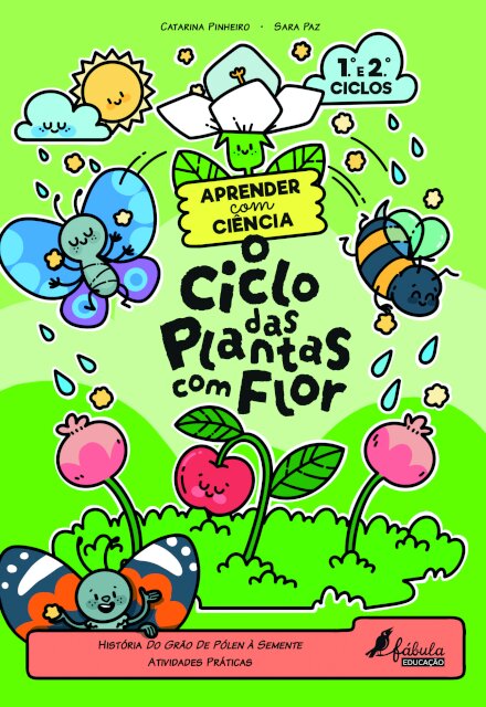 Aprender com Ciência: O Ciclo das Plantas com Flor