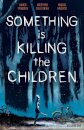 Something is Killing the Children Vol. 1