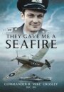 They Gave Me A Seafire