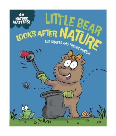 Nature Matters: Little Bear Looks After Nature