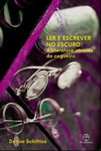 Ler e escrever no escuro: a literatura através da cegueira