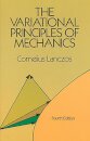 The Variational Principles of Mechanics