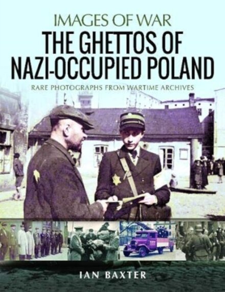 The Ghettos of Nazi-Occupied Poland