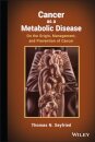 Cancer as a Metabolic Disease