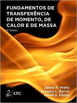 Fundamentos de Transferência de Momento, de Calor e de Massa
