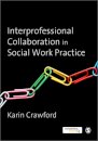 Interprofessional Collaboration in Social Work Practice
