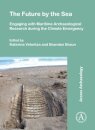 The Future by the Sea: Engaging with Maritime Archaeological Research during the Climate Emergency