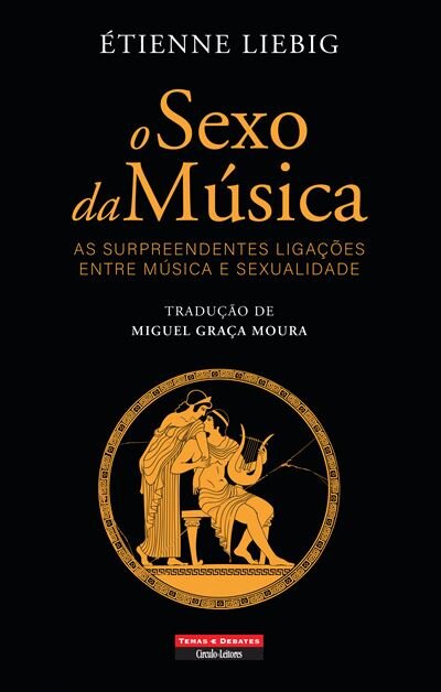 O Sexo da Música - As Surpreendentes Ligações entre Música e Sexualidade