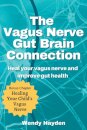 The Vagus Nerve Gut Brain Connection
