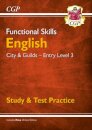 Functional Skills English: City & Guilds Entry Level 3 - Study & Test Practice