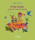 Frida Kahlo and her Colorful World!