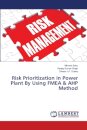 Risk Prioritization in Power Plant By Using FMEA & AHP Method