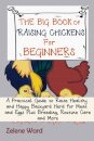 The Big Book of Raising Chickens for Beginners