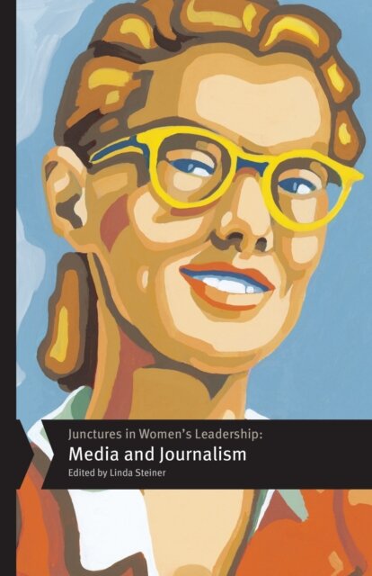 Junctures in Women's Leadership: Media and Journalism