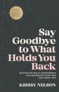 Say Goodbye to What Holds You Back – Shatter the Walls Surrounding You and Believe What God Says about You