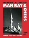 Permanent Attraction: Man Ray & Chess