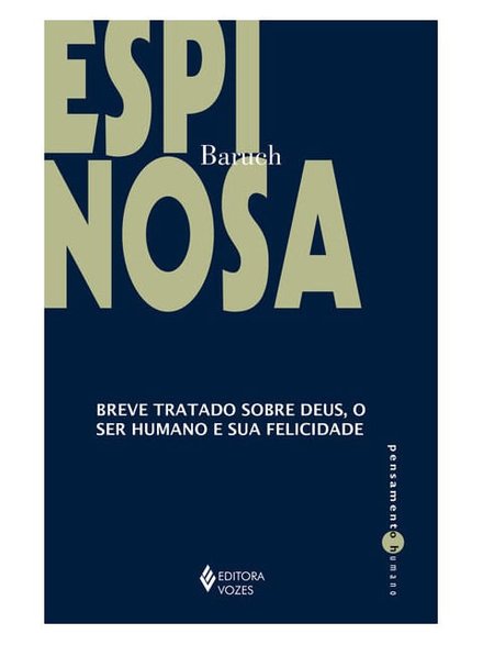 Breve Tratado Sobre Deus, O Ser Humano E Sua Felicidade