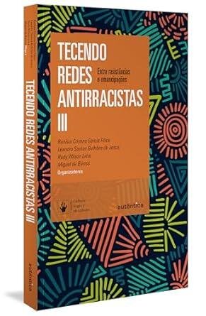 Tecendo redes antirracistas v.03 entre resistências e emanci