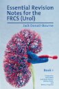 Essential Revision Notes for the FRCS (Urol) - Book 1