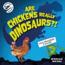 Dinosaur Science: Are Chickens Really Dinosaurs?!
