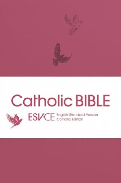 ESV-CE Catholic Bible. The Official Liturgical Bible for England, Wales and Scotland from Advent 24