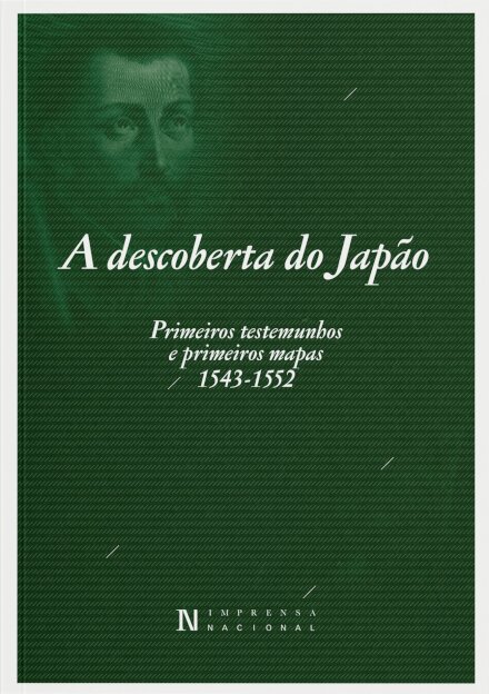 A Descoberta Do Japão - Primeiros Testemunhos E Primeiros Mapas (1543-1552)