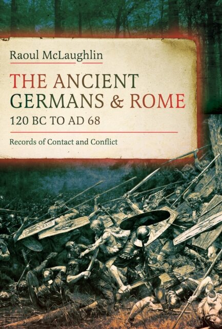 The Ancient Germans and Rome, 120 BC to AD68