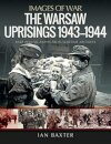 The Warsaw Uprisings, 1943-1944