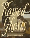 Raised By Ghosts