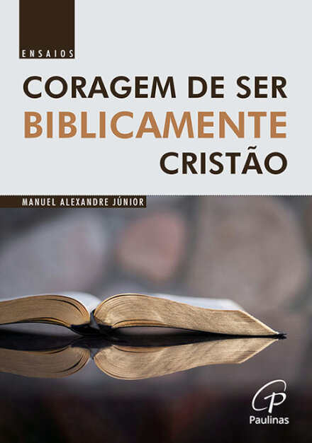 Coragem de ser biblicamente cristão
