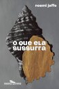 O Que ela sussurra