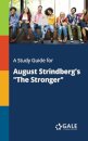 A Study Guide for August Strindberg's "The Stronger"