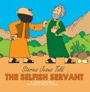 The Selfish Servant