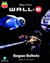 Bug Club Independent Year 2 Turquoise B: Disney Pixar Wall-E: Rogue Robots