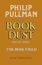 The Rose Field: The Book of Dust Volume Three