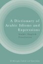 A Dictionary of Arabic Idioms and Expressions