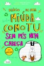 Diário de uma Miúda Como Tu - Sem Pés Nem Cabeça