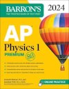 AP Physics 1 Premium, 2024: 4 Practice Tests + Comprehensive Review + Online Practice