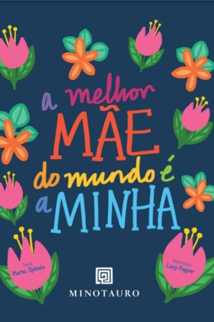 A Melhor Mae Do Mundo É A Minha