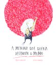 A Menina que Queria Desenhar o Mundo