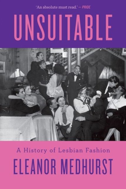 Unsuitable: A History Of Lesbian Fashion