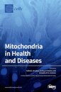 Mitochondria in Health and Diseases