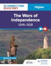 Connecting History: Higher The Wars of Independence, 1249–1328