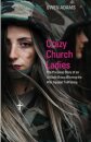 Crazy Church Ladies: The Priceless Story of an Unlikely Group Winning the War Against Trafficking