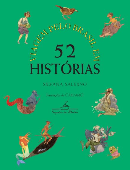 Viagem Pelo Brasil Em 52 Histórias