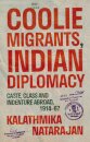 Coolie Migrants, Indian Diplomacy