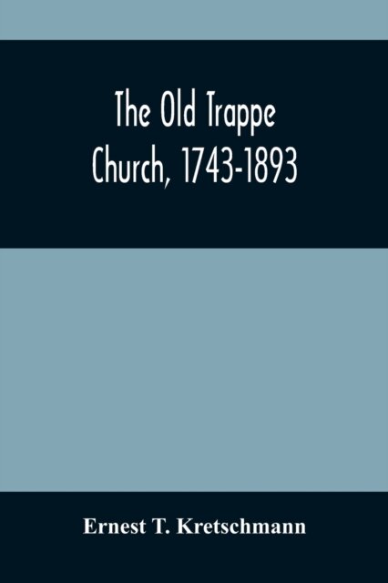 The Old Trappe Church, 1743-1893